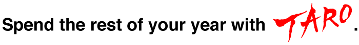 Spend the rest of your year with TARO.