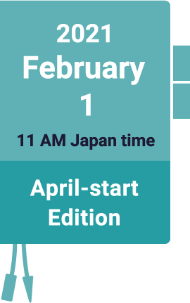 2021 February 1 11 AM Japan time April-start Edition