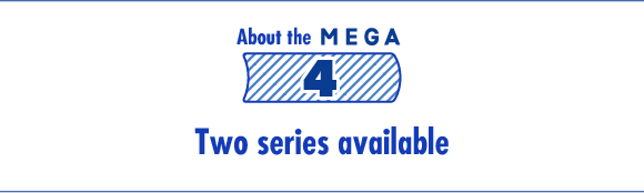 About the Mega #4: Two series available