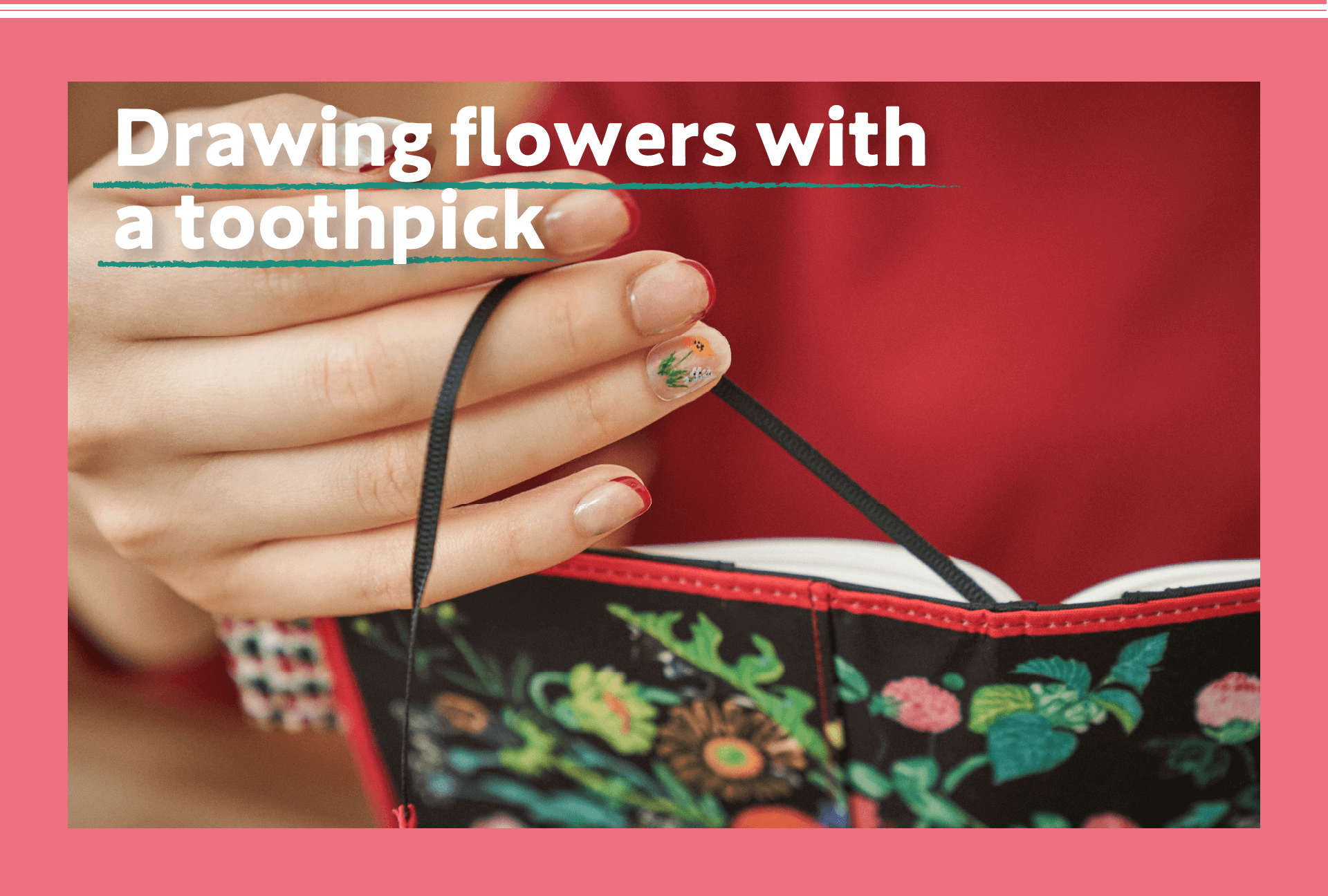 Drawing flowers with a toothpick