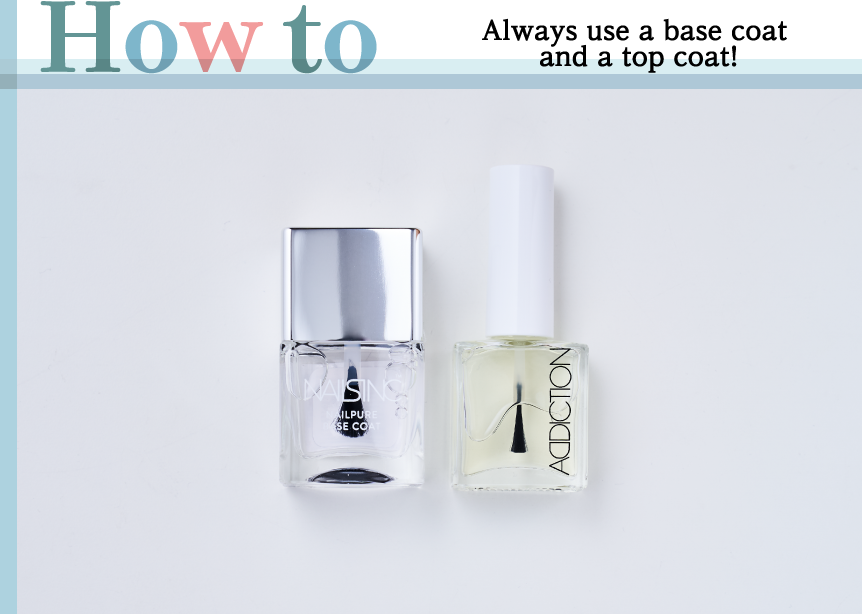 How to Always use a base coat and a top coat!