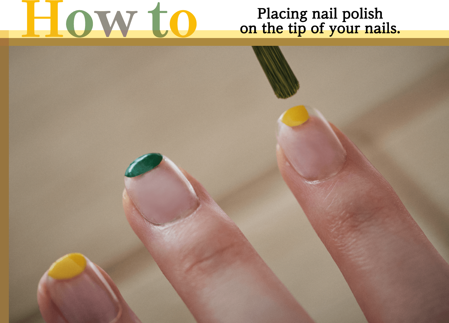 How to Placing nail polish on the tip of your nails.