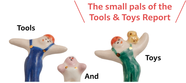 The small pals of the Tools & Toys Report